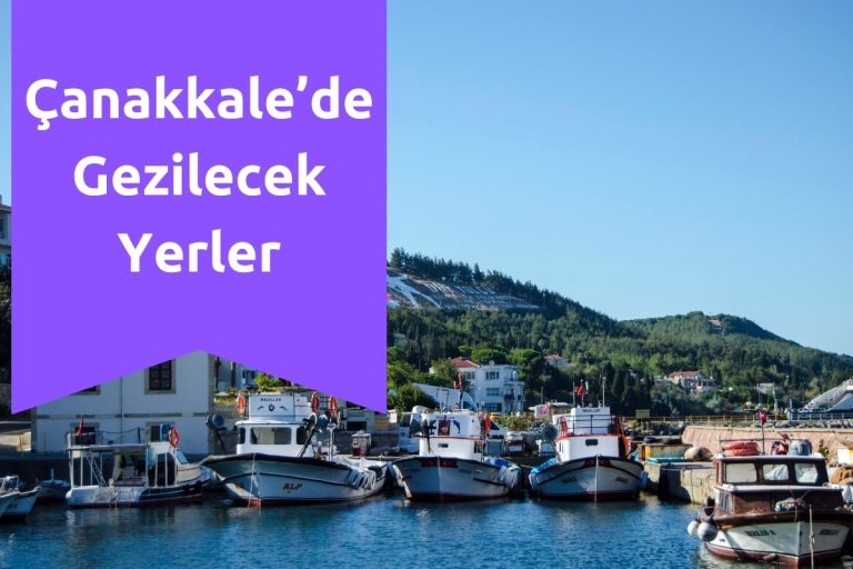 Çanakkale’de Gezilecek Yerler