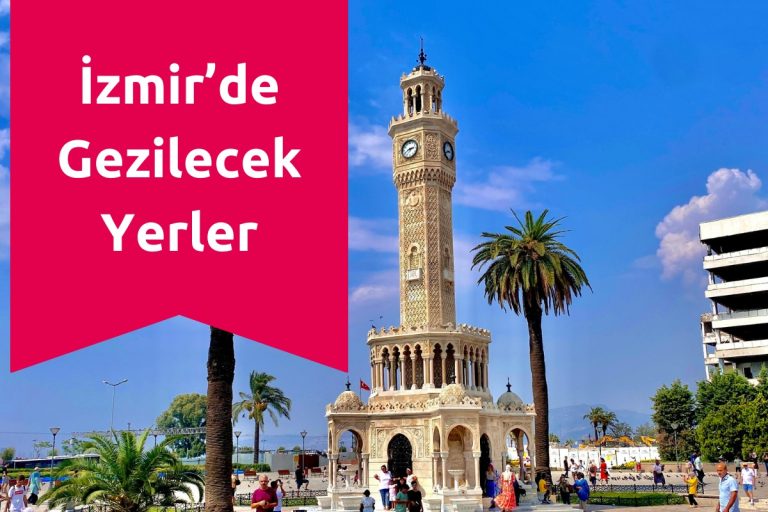 İzmir’de Gezilecek Yerler