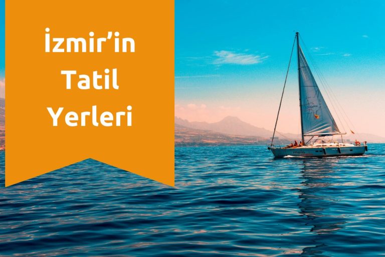 İzmir’in Tatil Yerleri