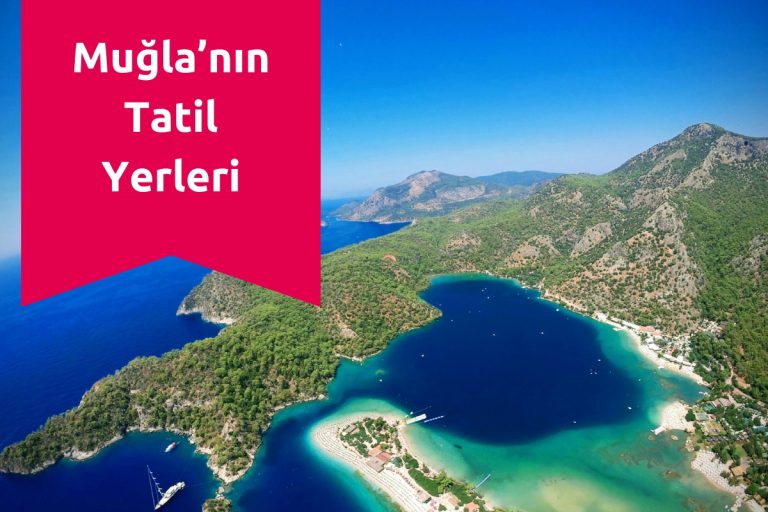 Muğla’nın Tatil Yerleri