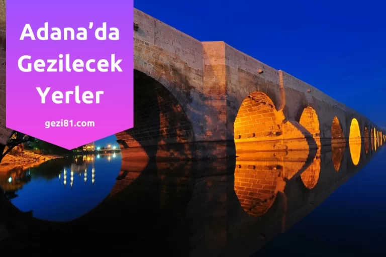 Adana’da Gezilecek Yerler