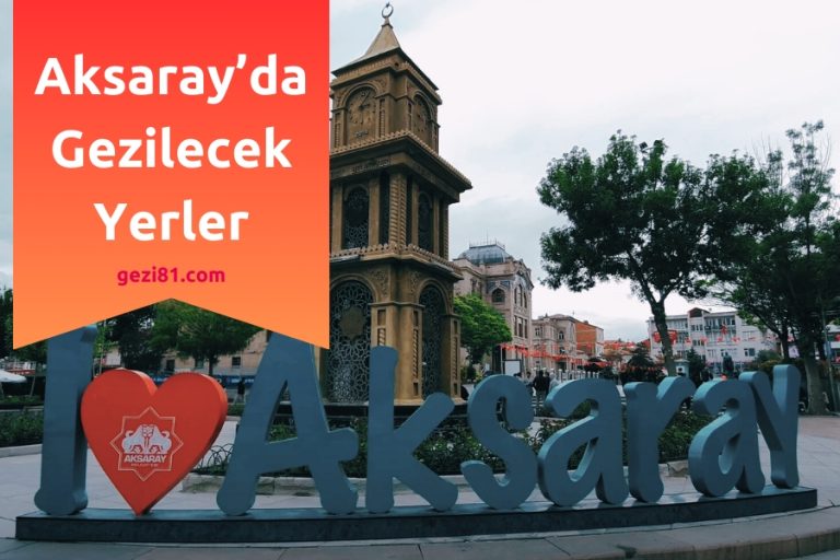 Aksaray’da Gezilecek Yerler