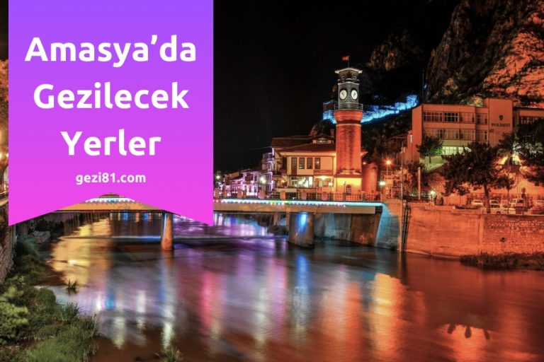 Amasya’da Gezilecek Yerler