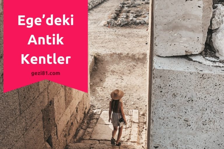 Ege’de Görmeniz Gereken 12 Antik Kent