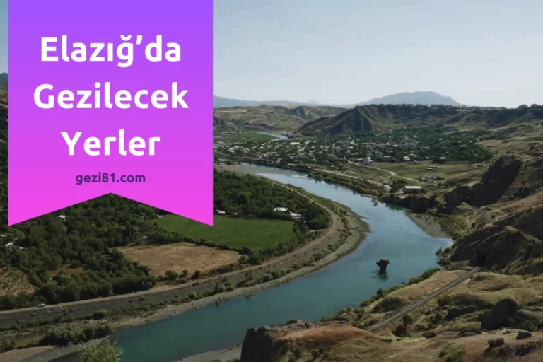 Elazığ’da Gezilecek Yerler