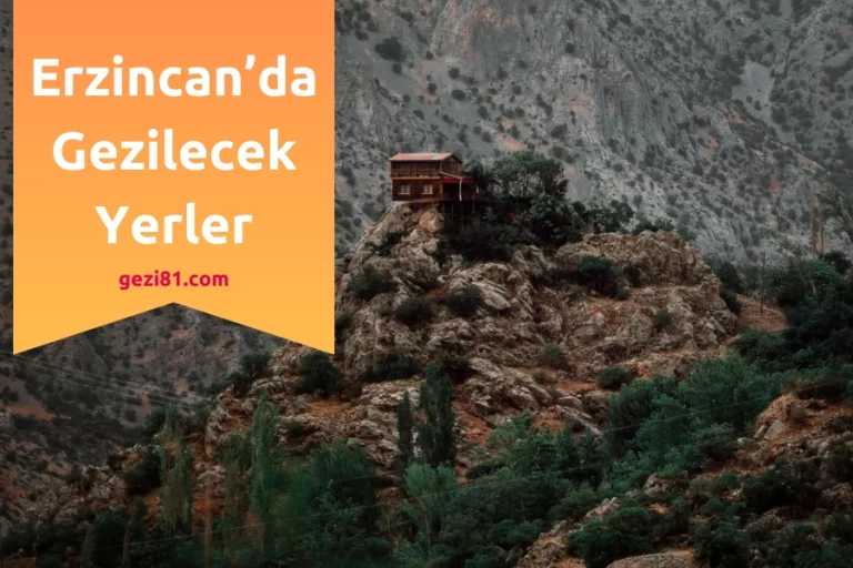 Erzincan’da Gezilecek Yerler