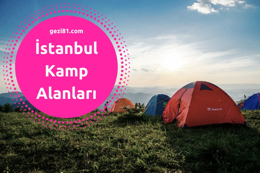 İstanbul Kamp Alanları - En Popüler 11 Kamp Yeri - Gezi81