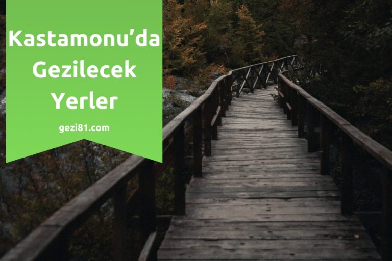 Kastamonu’da Gezilecek Yerler