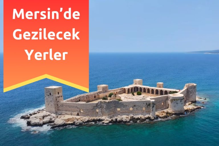 Mersin’de Gezilecek Yerler