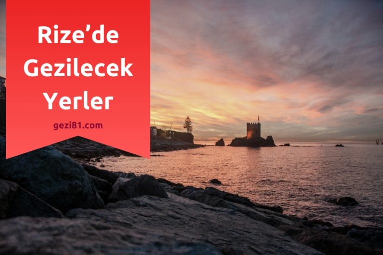 Rize’de Gezilecek Yerler