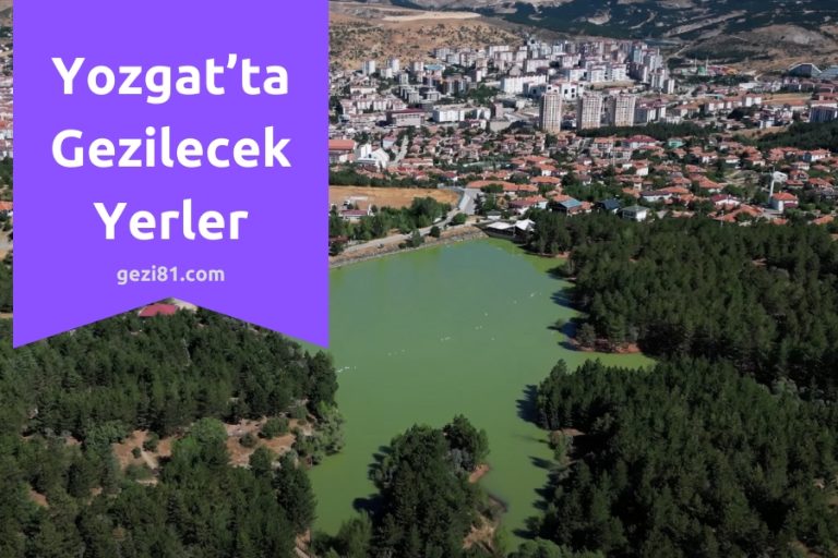 Yozgat’ta Gezilecek Yerler