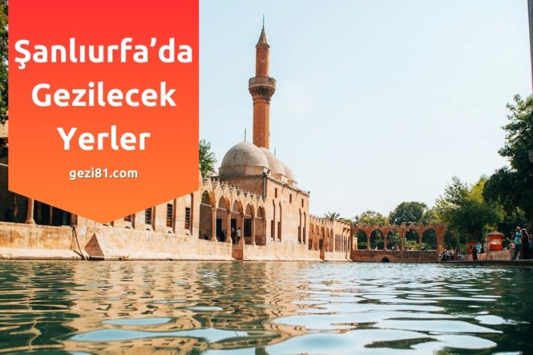 Şanlıurfa’da Gezilecek Yerler