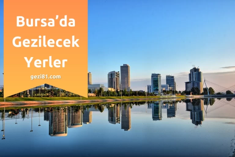 Bursa’da Gezilecek Yerler