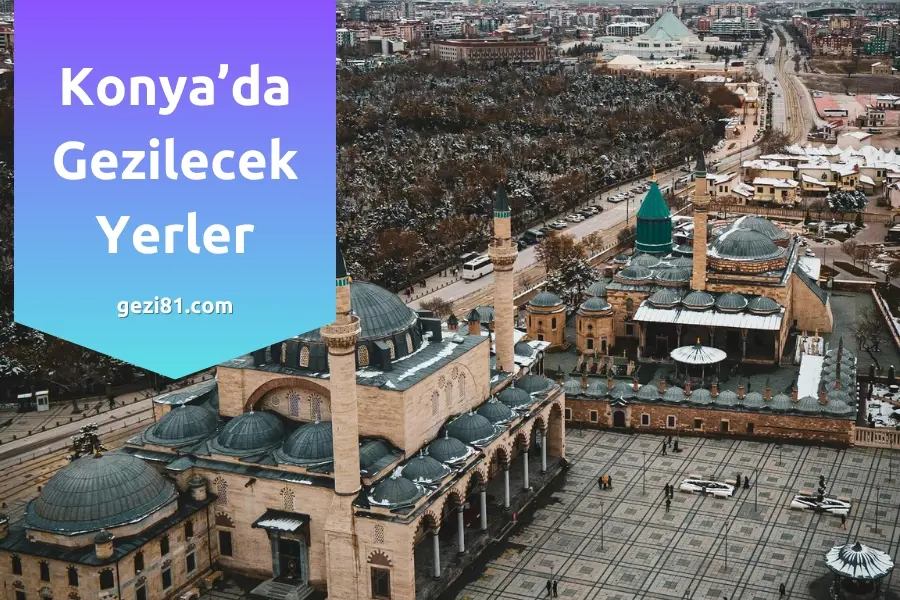 Konya'da Gezilecek Yerler