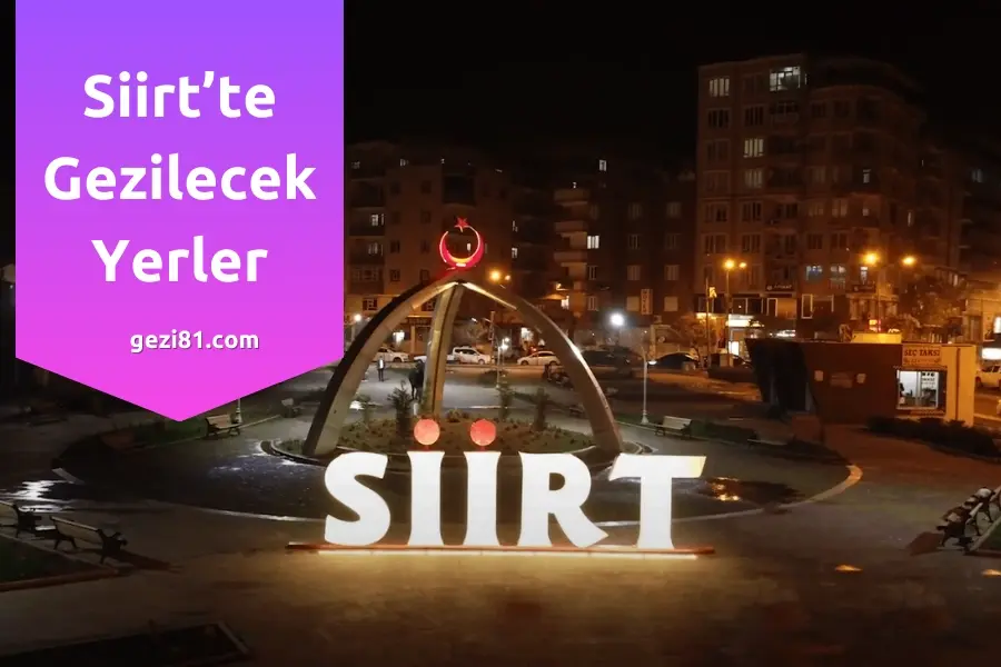 Siirt'te Gezilecek Yerler