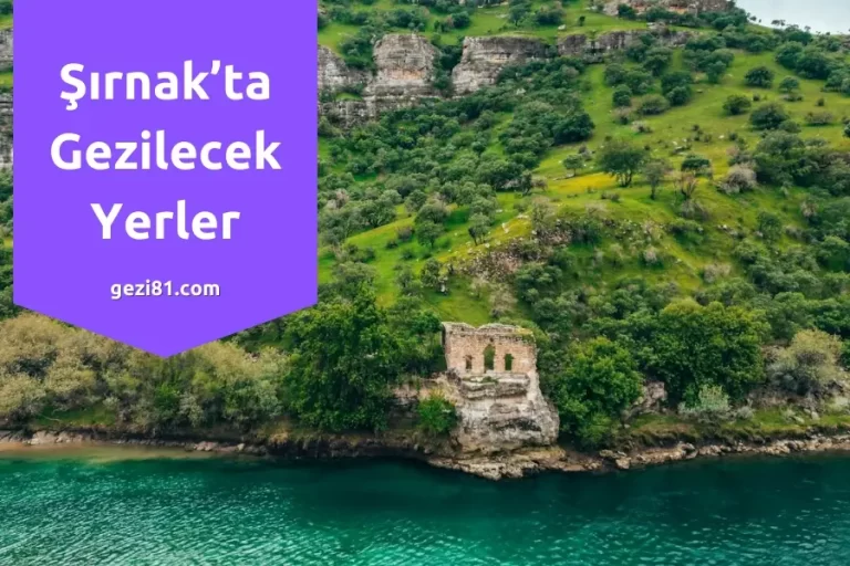 Şırnak’ta Gezilecek Yerler